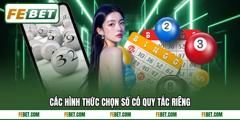 Các hình thức chọn số có quy tắc riêng