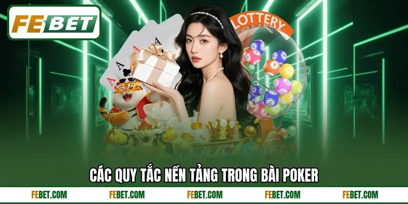 Các quy tắc nền tảng trong bài Poker
