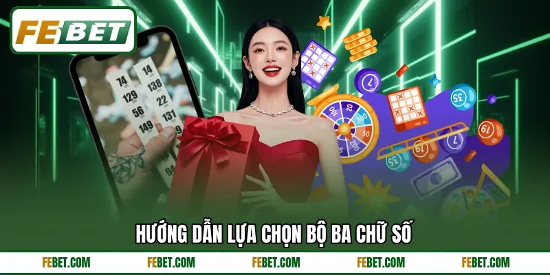 Hướng dẫn lựa chọn bộ ba chữ số