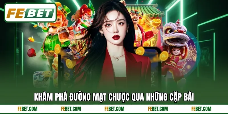 Khám phá Đường Mạt Chược qua những cặp bài Khám phá Đường Mạt Chược qua những cặp bài