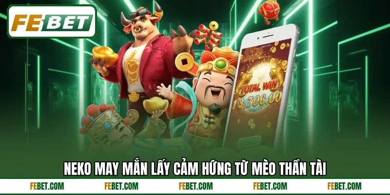 Neko May Mắn lấy cảm hứng từ mèo thần tài