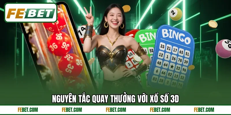 Nguyên tắc quay thưởng với xổ số 3D